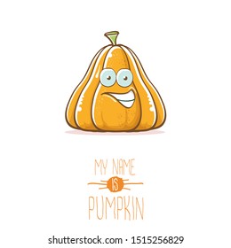 vector funny cartoon cute orange smiling pumkin isolated on white background. My name is pumkin vector concept illustration. vegetable funky halloween or thanksgiving day character