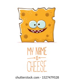 vector funny cartoon cute orange cheese character isolated on white background. My name is cheese. food funky character