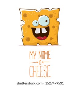 vector funny cartoon cute orange cheese character isolated on white background. My name is cheese. food funky character