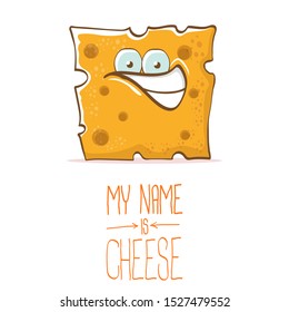 vector funny cartoon cute orange cheese character isolated on white background. My name is cheese. food funky character