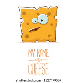 vector funny cartoon cute orange cheese character isolated on white background. My name is cheese. food funky character