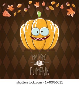vector funny cartoon cute orange smiling pumkin isolated on autumn brown background. My name is pumkin vector concept illustration. vegetable funky halloween or thanksgiving day character