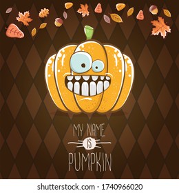 vector funny cartoon cute orange smiling pumkin isolated on autumn brown background. My name is pumkin vector concept illustration. vegetable funky halloween or thanksgiving day character