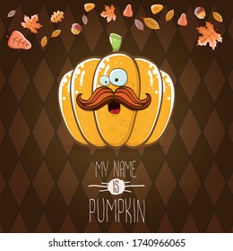 vector funny cartoon cute orange smiling pumkin isolated on autumn brown background. My name is pumkin vector concept illustration. vegetable funky halloween or thanksgiving day character