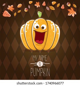 vector funny cartoon cute orange smiling pumkin isolated on autumn brown background. My name is pumkin vector concept illustration. vegetable funky halloween or thanksgiving day character