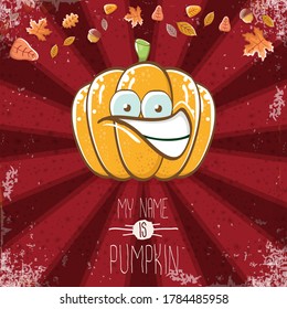 vector funny cartoon cute orange smiling pumkin isolated on autumn red background. My name is pumkin vector concept illustration. vegetable funky halloween or thanksgiving day character