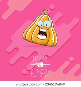 vector funny cartoon cute orange smiling pumkin isolated on abstract pink background. My name is pumkin vector concept illustration. vegetable funky halloween or thanksgiving day character