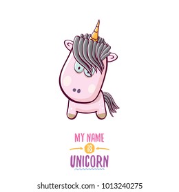 vector funny cartoon cute pink fairy unicorn isolated on white background. My name is unicorn vector concept illustration. funky hand drawn kids animal character