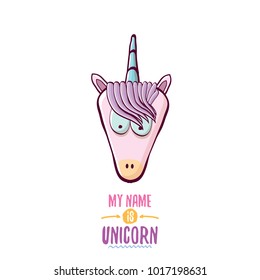 vector funny cartoon cute pink fairy unicorn head with horn isolated on white background. My name is unicorn vector concept illustration. funky hand drawn kids animal character