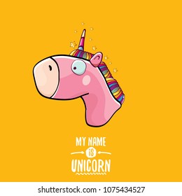 vector funny cartoon cute pink fairy unicorn head with horn isolated on orange background. My name is unicorn vector concept illustration. funky hand drawn kids animal character