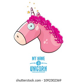 vector funny cartoon cute pink fairy unicorn head with horn isolated on white background. My name is unicorn vector concept illustration. funky hand drawn kids animal character