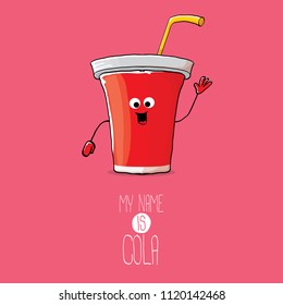 vector funny cartoon cute red paper cola cup with straw isolated on pink background. My name is cola vector concept. funky hipster coke character icon
