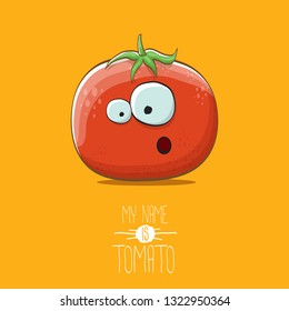 vector funny cartoon cute red smiling tomato character isolated on orange background. My name is tomato. summer vegetable funky character
