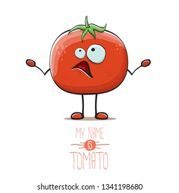 vector funny cartoon cute red smiling tomato character isolated on white background. My name is tomato. summer vegetable funky character