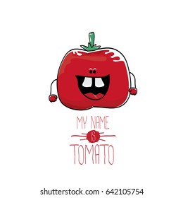 vector funny cartoon cute red tomato isolated on white background. My name is tomato