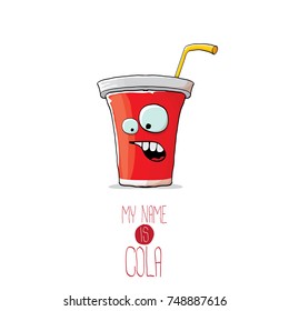 vector funny cartoon cute red party paper cola cup with orange straw isolated on white background. My name is cola vector concept. funky hipster coke character icon