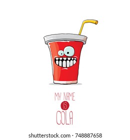 vector funny cartoon cute red party paper cola cup with orange straw isolated on white background. My name is cola vector concept. funky hipster coke character icon