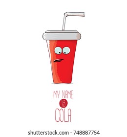 vector funny cartoon cute red party paper cola cup with straw isolated on white background. My name is cola vector concept. funky hipster coke character icon