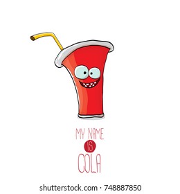 vector funny cartoon cute red party paper cola cup with orange straw isolated on white background. My name is cola vector concept. funky hipster coke character icon