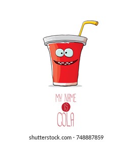 vector funny cartoon cute red party paper cola cup with orange straw isolated on white background. My name is cola vector concept. funky hipster coke character icon