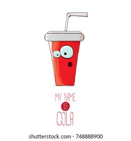 vector funny cartoon cute red party paper cola cup with straw isolated on white background. My name is cola vector concept. funky hipster coke character icon