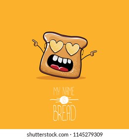 vector funny cartoon cute sliced bread character isolated on orange background. My name is bread concept illustration. funky food character or bakery label mascot