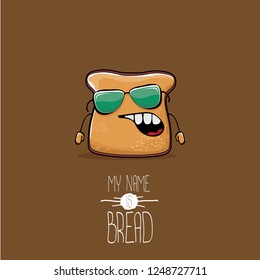 vector funny cartoon cute sliced bread character isolated on brown background. My name is bread concept illustration. funky food character or bakery label mascot