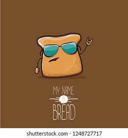 vector funny cartoon cute sliced bread character isolated on brown background. My name is bread concept illustration. funky food character or bakery label mascot