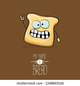 vector funny cartoon cute sliced bread character isolated on brown background. My name is bread concept illustration. funky food character or bakery label mascot