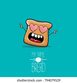 vector funny cartoon cute sliced bread character isolated on turquoise background. My name is bread concept illustration. funky food character or bakery label mascot