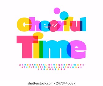 Vector funny emblem Cheerful Time. Watercolor artistic Font. Bright Colorful Alphabet Letters and Number set.