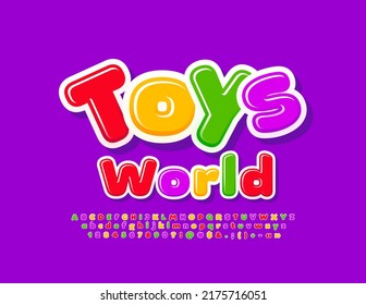 Vector funny emblem Toys World. Bright creative Font. Cute Kids Alphabet Letters and Numbers set