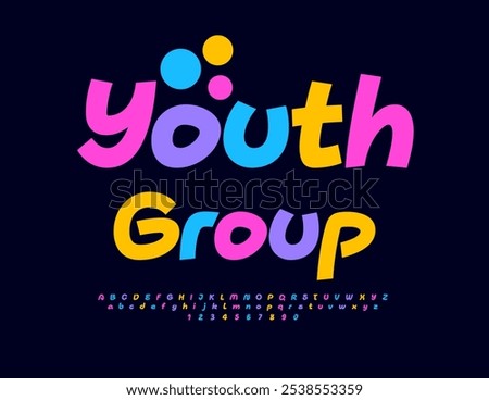 Vector funny emblem Youth Group. Bright Modern Font. Creative Colorful Alphabet Letters and Numbers set.