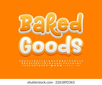 Vector funny Emblm Baked Goods. Creative handwritten Font. Playful style Alphabet Letters and Numbers set