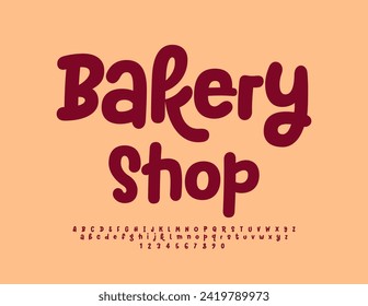 Vector funny flyer Bakery Shop. Playful Alphabet Letters and Numbers. Trendy handwritten Font. 