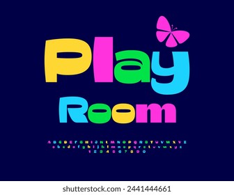 Vector funny flyer Play Room. Creative Colorful Font. Bright Alphabet Letters and Numbers set.