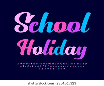Vector funny flyer School Holiday. Colorful handwritten Font. Calligraphic Alphabet Letters and Numbers set