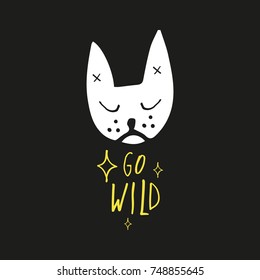 Vector funny hand drawn dog and inscription "Go wild". Poster, postcard, sticker, print, illustration, elements for design and other.