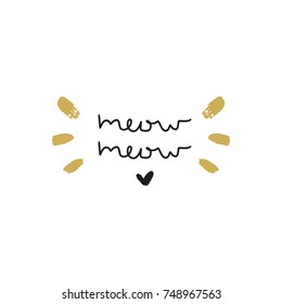 Vector funny hand drawn funny inscription "Meow, meow" and pattern. Poster, postcard, sticker, print, element for design and other.