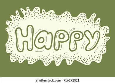 Vector funny hand drawn lettering word "Happy" on green background. Vector illustration in line style with spray effect for prints, banners, postcards.
