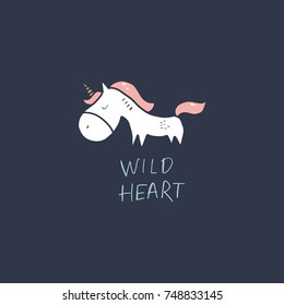 Vector funny hand drawn unicorn and inscription "Wild heart". Poster, postcard, sticker, print, element for design and other.