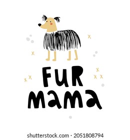 vector funny illustration of a cute dog and hand lettering text, fur mama