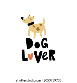 vector funny illustration of a cute dog and hand lettering dog lover text