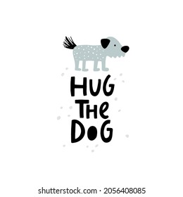 vector funny illustration of a cute dog and hand lettering hug the dog text