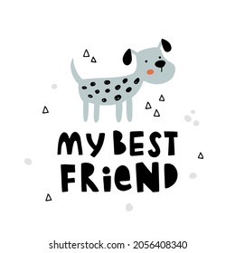 vector funny illustration of a cute dog and hand lettering text, my best friend