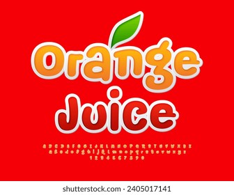 Vector funny label Orange Juice. Bright handwritten Font. Sticker style Alphabet Letters, Numbers and Symbols set