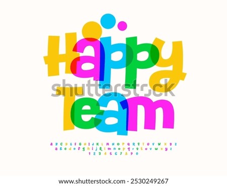 Vector funny logo Happy Team. Playful Colorful Font. Bright Artistic Alphabet Letters and Numbers set