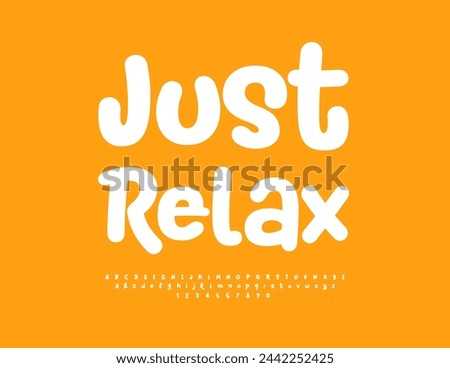 Vector funny logo Just Relax. Playful White Font. Creative Alphabet Letters and Numbers set.