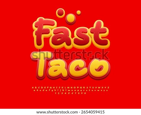 Vector Funny Promotion Fast Taco. Modern Bright Font. Set of Cute Alphabet Letters and Numbers