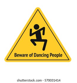 Vector Funny Road Sign For Bar Or Night Club. Beware Of Dancing People. Yellow Attention Signs. Flat Design